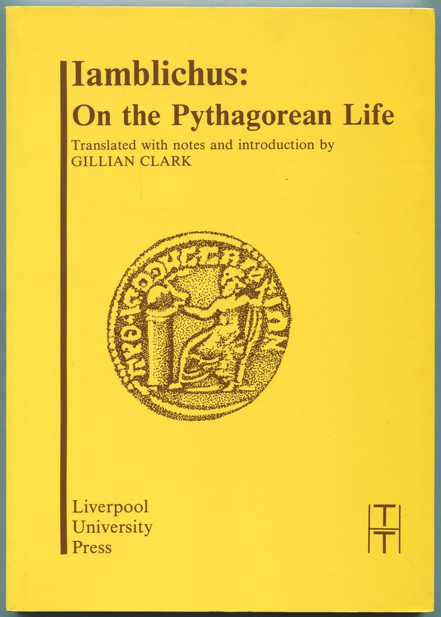 Buy Iamblichus: On the Pythagorean Life (Translated Texts for Historians) by Gillian Clark | Liverpool University Press | English | Paperback — BookShops.in
