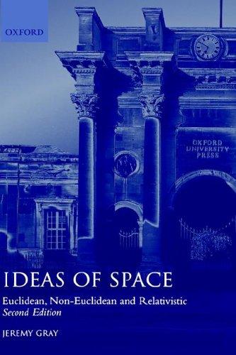Buy Ideas of Space: Euclidean, Non-Euclidean, and Relativistic by Jeremy Gray | Clarendon Press | Hardcover | 9780198539353 — BookShops.in