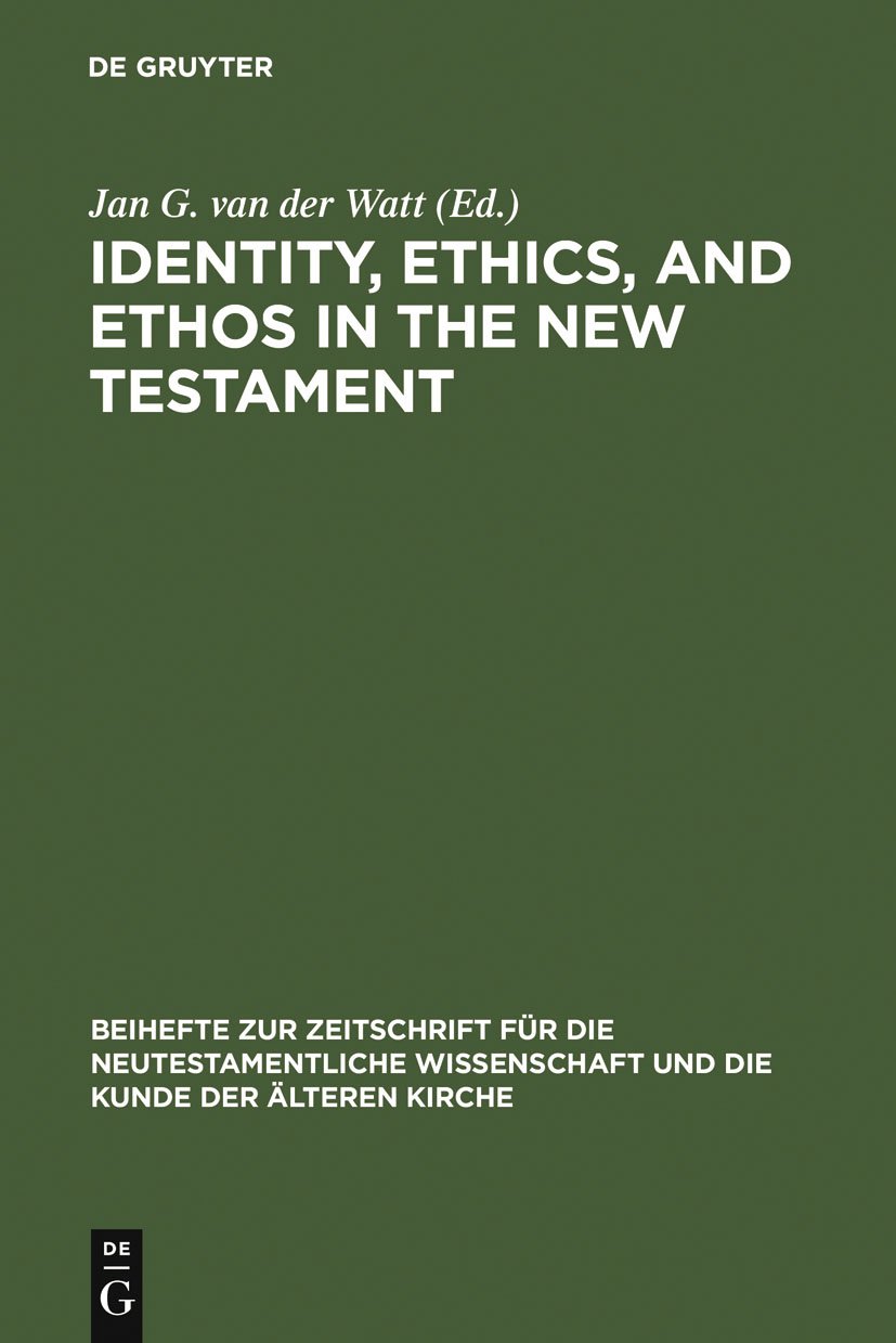 Buy Identity, Ethics, and Ethos in the New Testament by Jan G. Van Der Watt | De Gruyter | English | Paperback | Reprint 2012 — BookShops.in