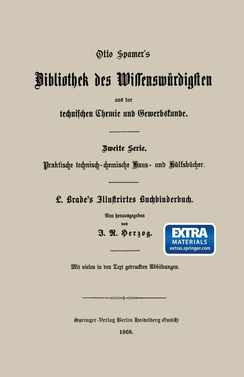 Buy Illustrirtes Buchbinderbuch: Ludwig Brade, J.R. Herzog – German Hardcover Edition (1868) | Springer-Verlag | Bookshops.in — BookShops.in