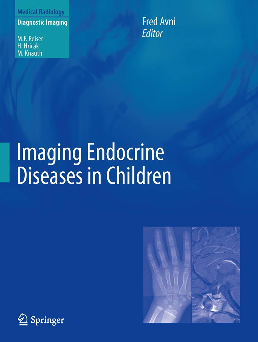 Buy Imaging Endocrine Diseases in Children by Fred Avni | Springer Nature | Hardcover | Diagnostic Imaging for Pediatric Radiology — BookShops.in