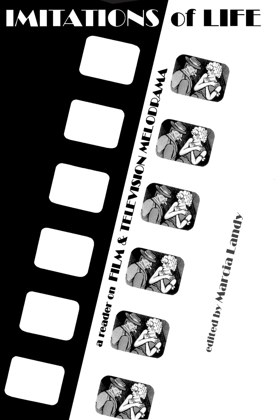 Buy Imitations of Life: A Reader on Film and Television Melodrama by Marcia Landy | Wayne State University Press | Hardcover | English | Higher Education Textbooks — BookShops.in