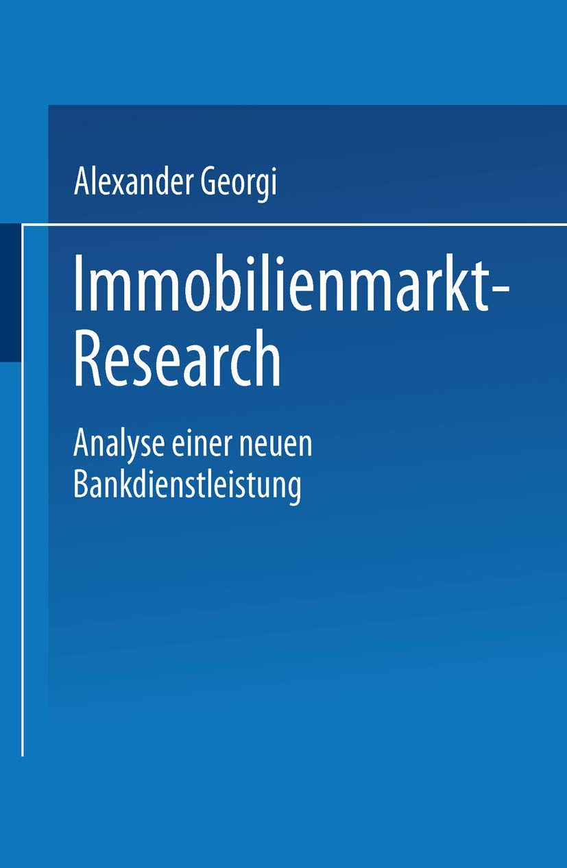 Buy Immobilienmarkt-Research: Analyse einer neuen Bankdienstleistung by Alexander Georgi - German Hardcover, 2002 Edition | Bookshops.in — BookShops.in