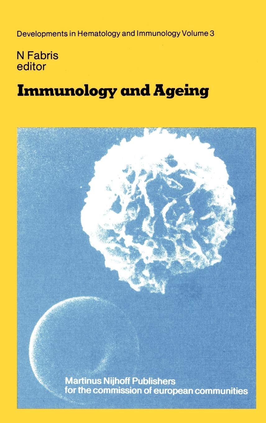 Buy Immunology and Ageing: Proceedings (Developments in Hematology and Immunology) by N. Fabris | Hardcover | Kluwer Academic Publishers | 1982 Edition | Medicine & Health Sciences Immunology Textbook — BookShops.in