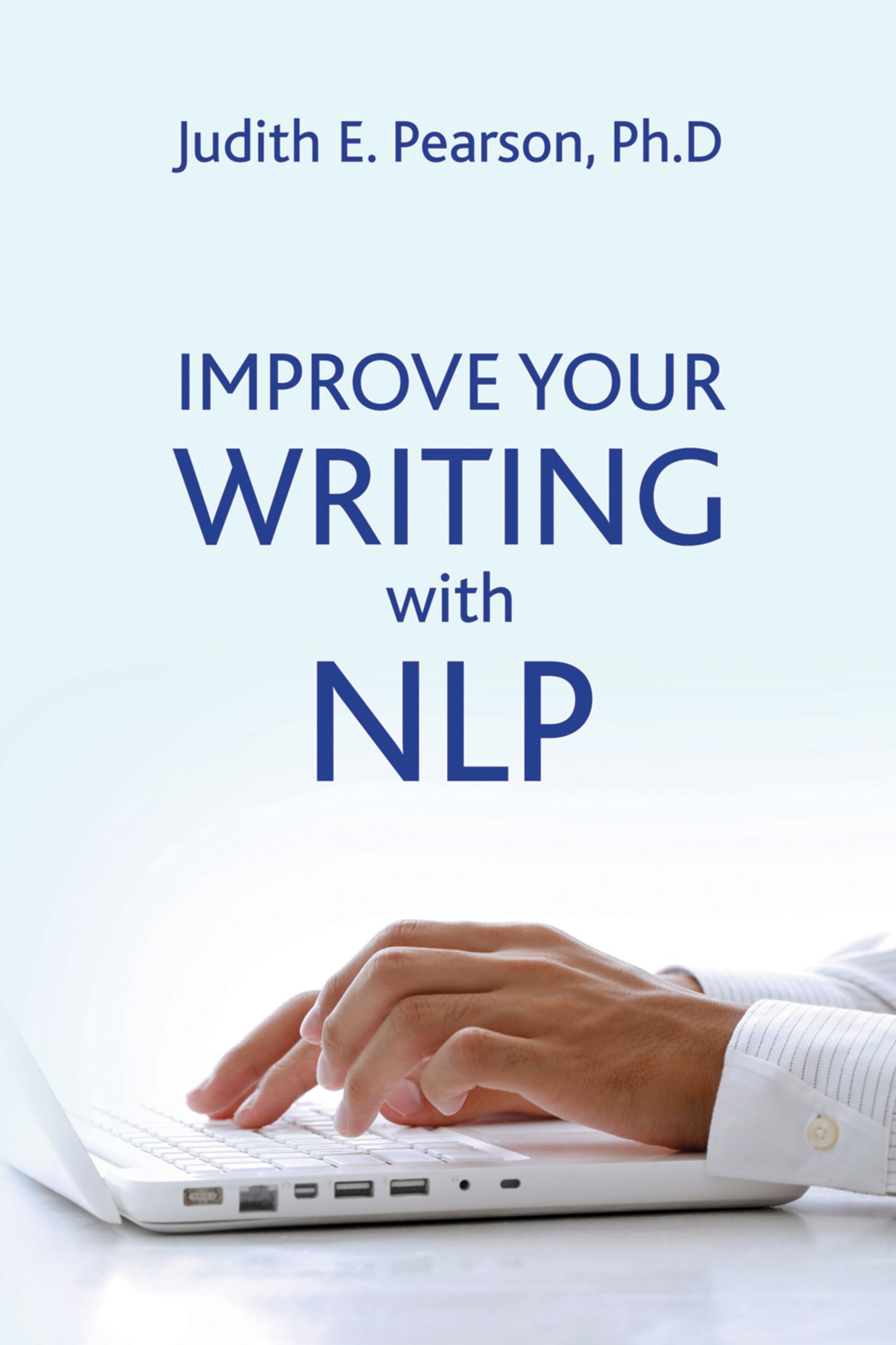 Buy Improve Your Writing With NLP by Judith E. Pearson | Crown House Pub Ltd | Hardcover | 2013 | Creative Writing & Composition — BookShops.in