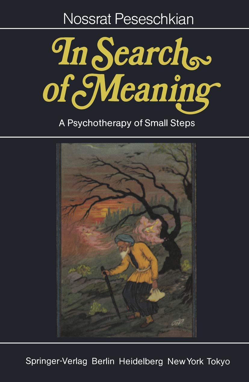 Buy In Search of Meaning: A Psychotherapy of Small Steps by Nossrat Peseschkian - Hardcover Book | Springer-Verlag | Psychology & Psychotherapy — BookShops.in