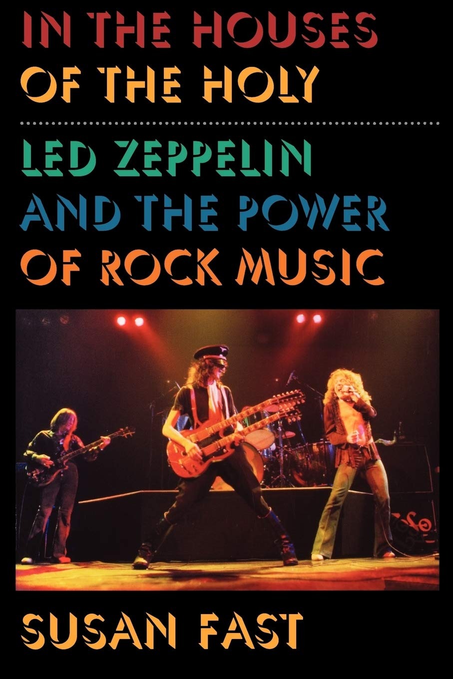 Buy In the Houses of the Holy: Led Zeppelin and the Power of Rock Music by Susan Fast (Oxford University Press, Paperback, English, 2001) — BookShops.in