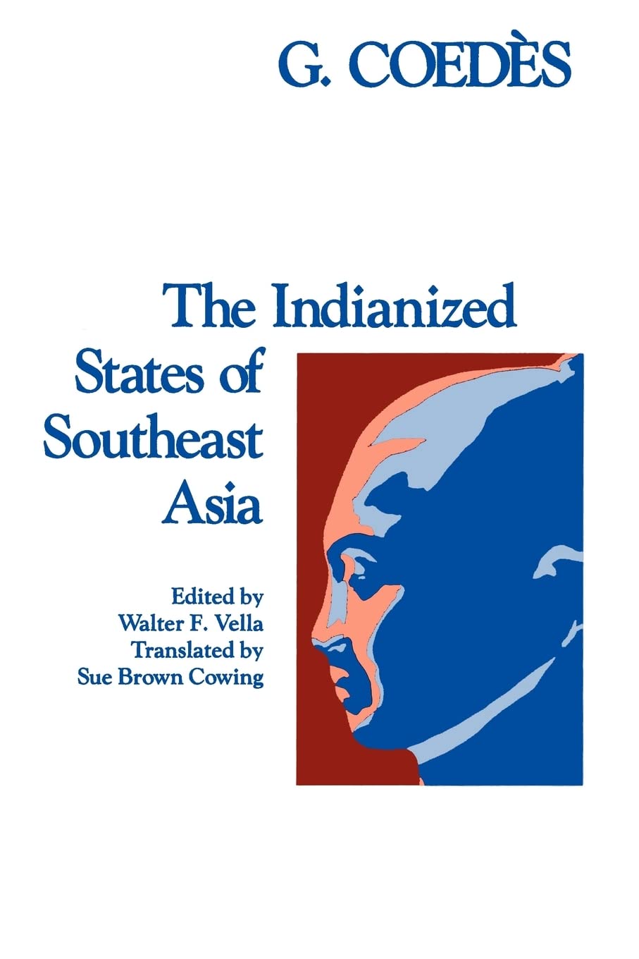 Buy Indianized State of South East Asia by George Coedès | Univ of Hawaii Pr | Hardcover | 9780824803681 | History of Asia — BookShops.in