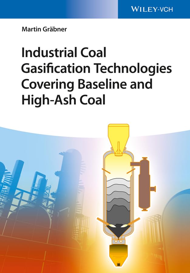 Buy Industrial Coal Gasification Technologies Covering Baseline and High-Ash Coal by Martin Gräbner | Vch Pub | Hardcover | Chemistry Textbook — BookShops.in