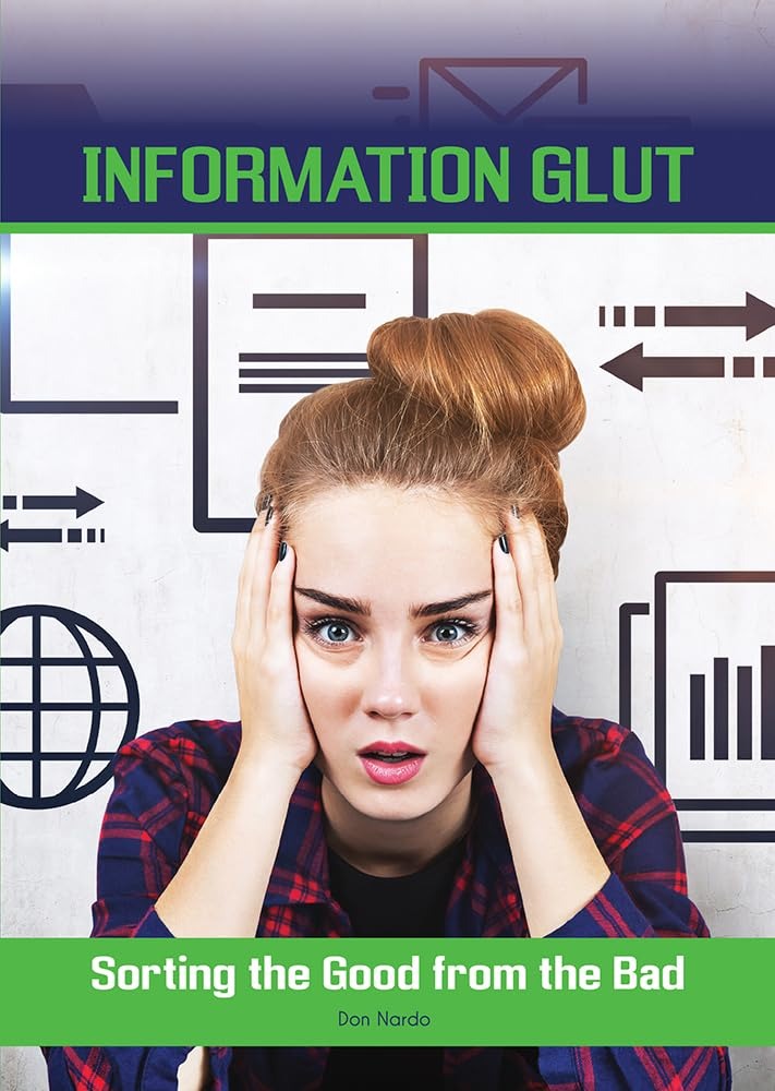 Buy Information Glut: Sorting the Good from the Bad by Don Nardo | Referencepoint Press | English | Paperback | 2022 Edition | Teen & Young Adult Computers Book — BookShops.in