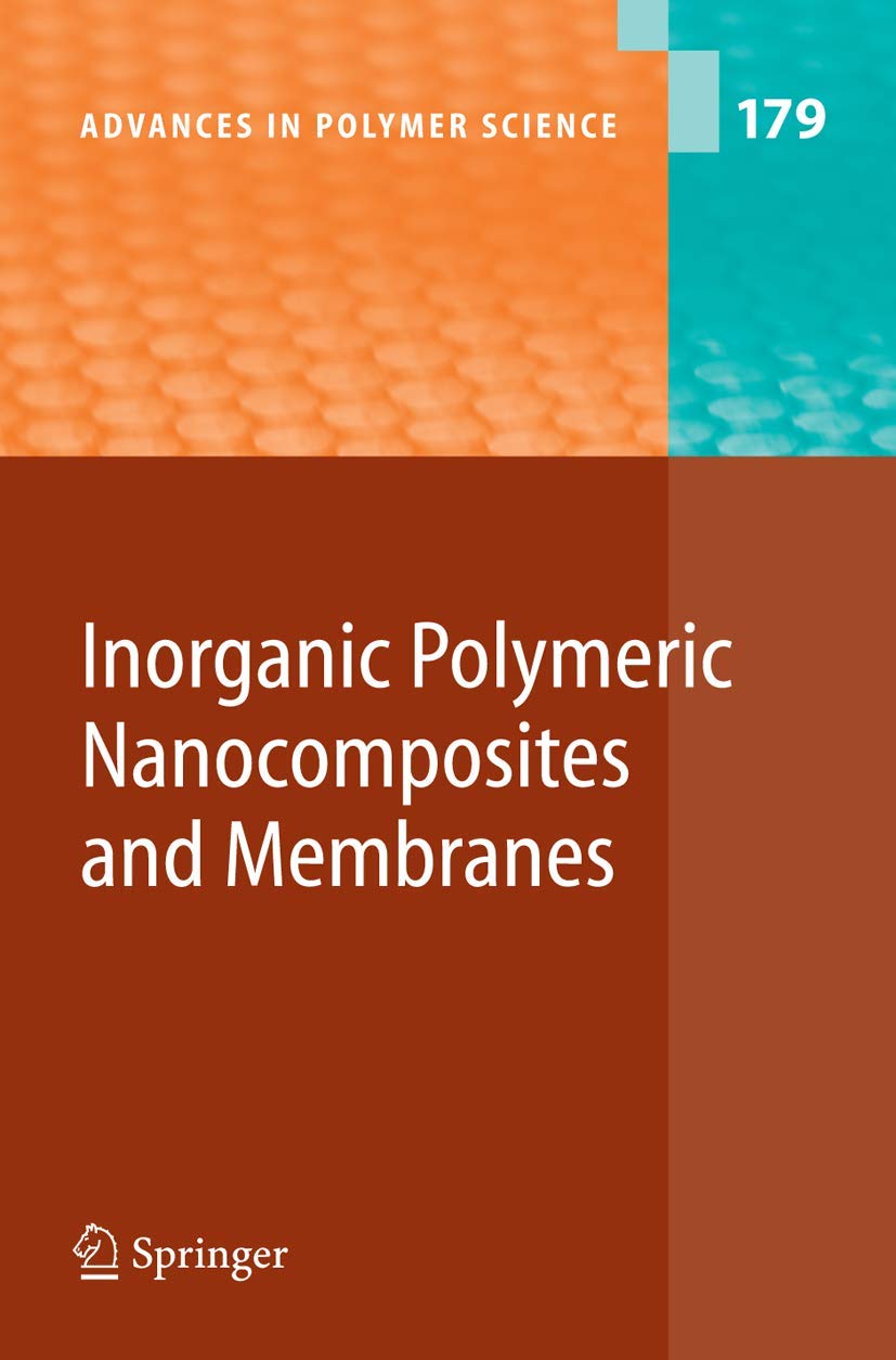 Buy Inorganic Polymeric Nanocomposites and Membranes Volume 179 by O. Becker, B. Boutevin, F. Guida-Pietrasanta | Springer Nature | Hardcover | 2005 Edition | Material Science & Engineering Textbook — BookShops.in