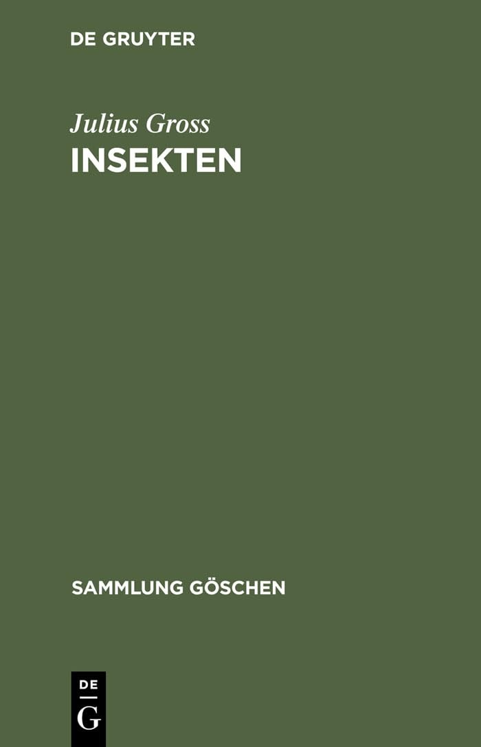 Buy Insekten (Sammlung Göschen, Band 594) by Julius Gross | De Gruyter | German Language | Paperback | Reference Work — BookShops.in