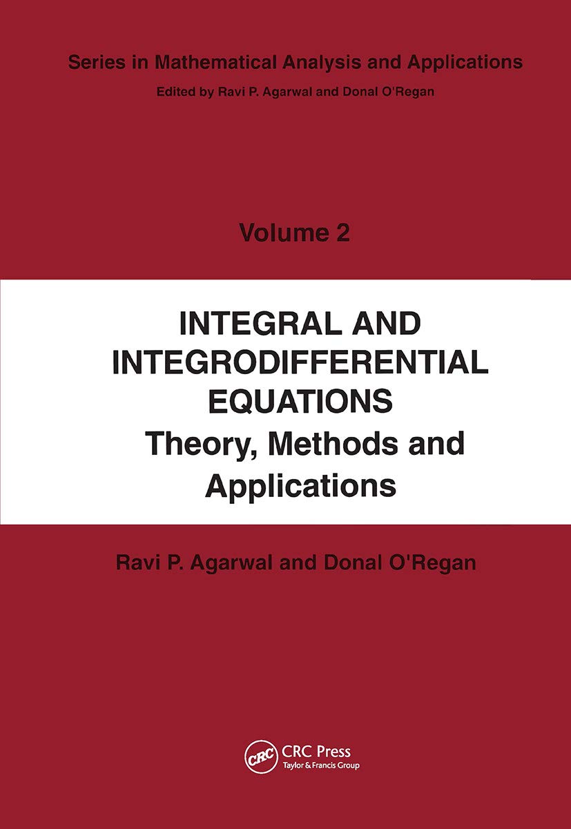 Buy Integral and Integrodifferential Equations: Theory, Methods and Applications by Ravi P. Agarwal and Donal O'Regan – CRC Press Hardcover (1st Edition) – Higher Education Mathematics Textbook — BookShops.in