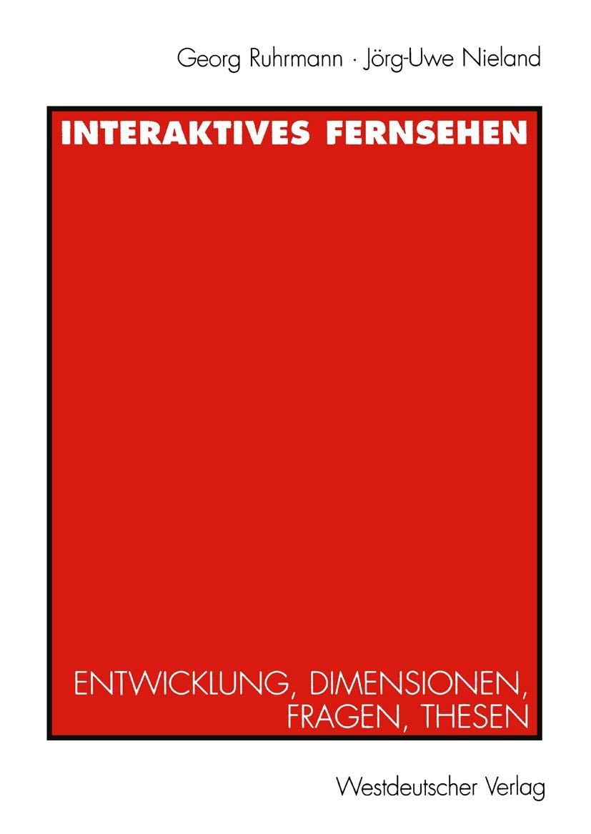 Buy Interaktives Fernsehen: Entwicklung, Dimensionen, Fragen, Thesen by Georg Ruhrmann & Jörg-Uwe Nieland – Springer VS Hardcover 1997 German Sociology Textbook — BookShops.in