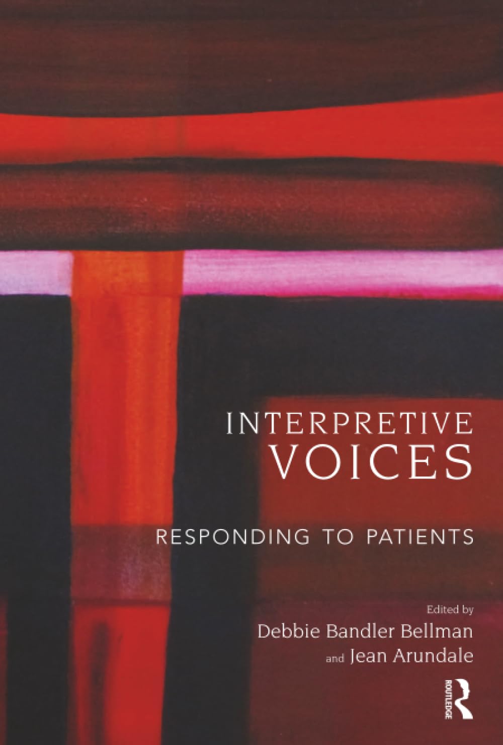 Buy Interpretive Voices: Responding to Patients by Jean Arundale and Debbie Bandler Bellman | Routledge Hardcover 1st Edition | Psychoanalysis Book for Clinicians and Students — BookShops.in
