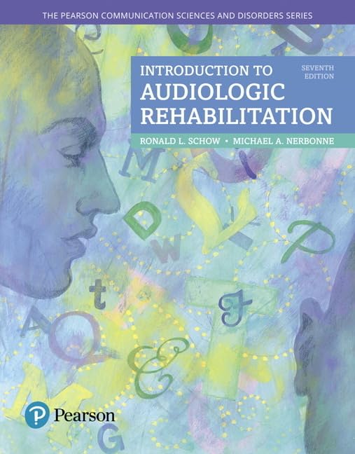 Buy Introduction to Audiologic Rehabilitation (7th Edition) by Ronald Schow and Michael Nerbonne | Pearson | Hardcover | Textbook for Audiology Students — BookShops.in