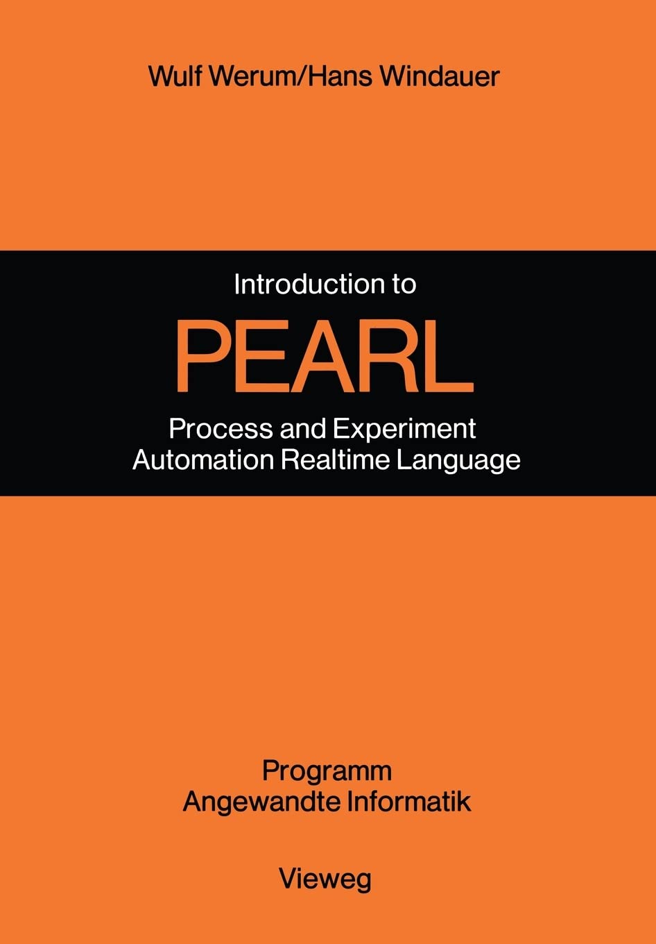 Buy Introduction to PEARL: Process and Experiment Automation Realtime Language by Wulf Werum | Vieweg+teubner Verlag | German Hardcover | Computers & Programming Languages Book — BookShops.in
