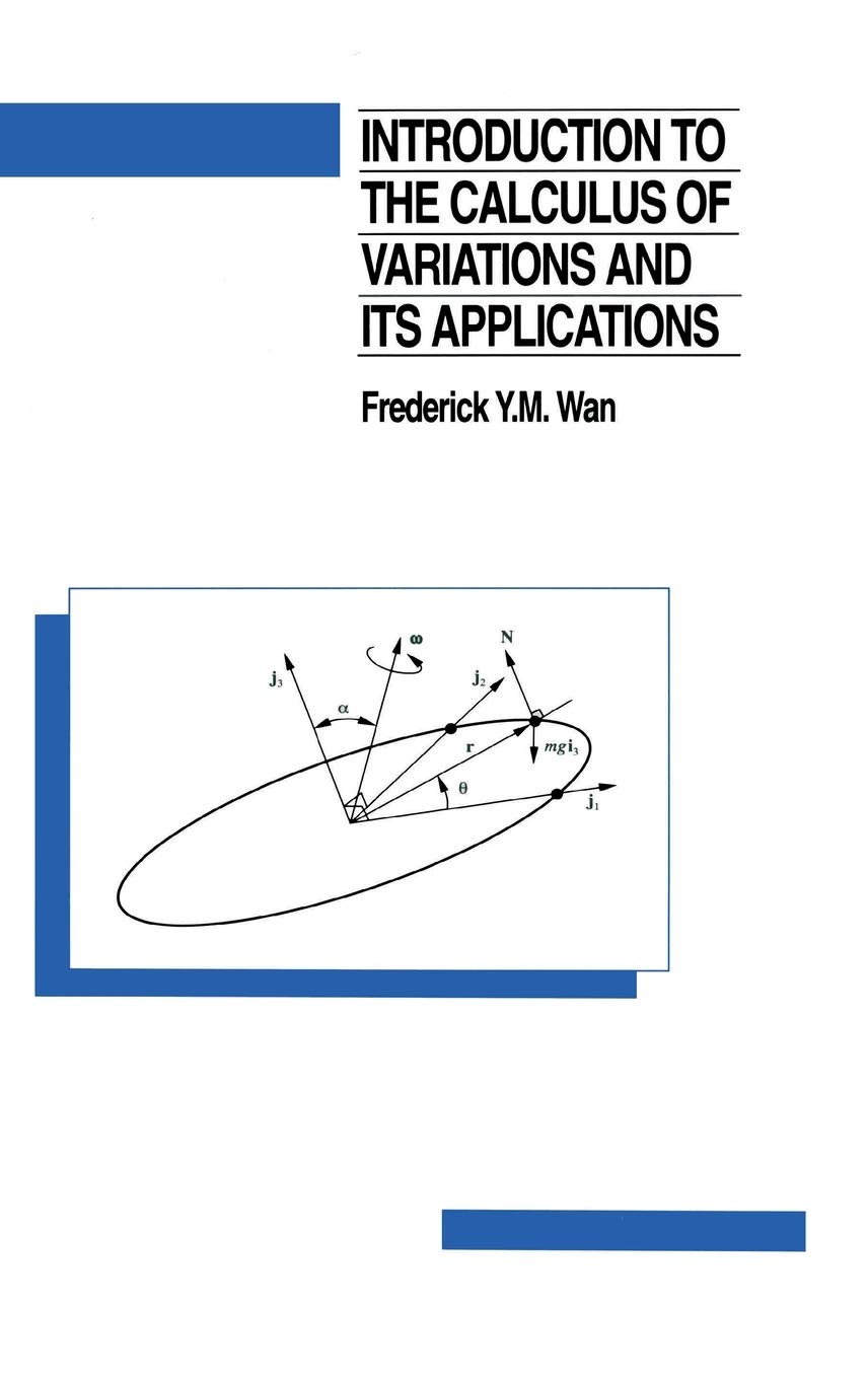 Buy Introduction to the Calculus of Variations and Its Applications by Frederic Wan | Chapman & Hall | Hardcover | 2nd Edition | Higher Education Mathematics Textbook — BookShops.in