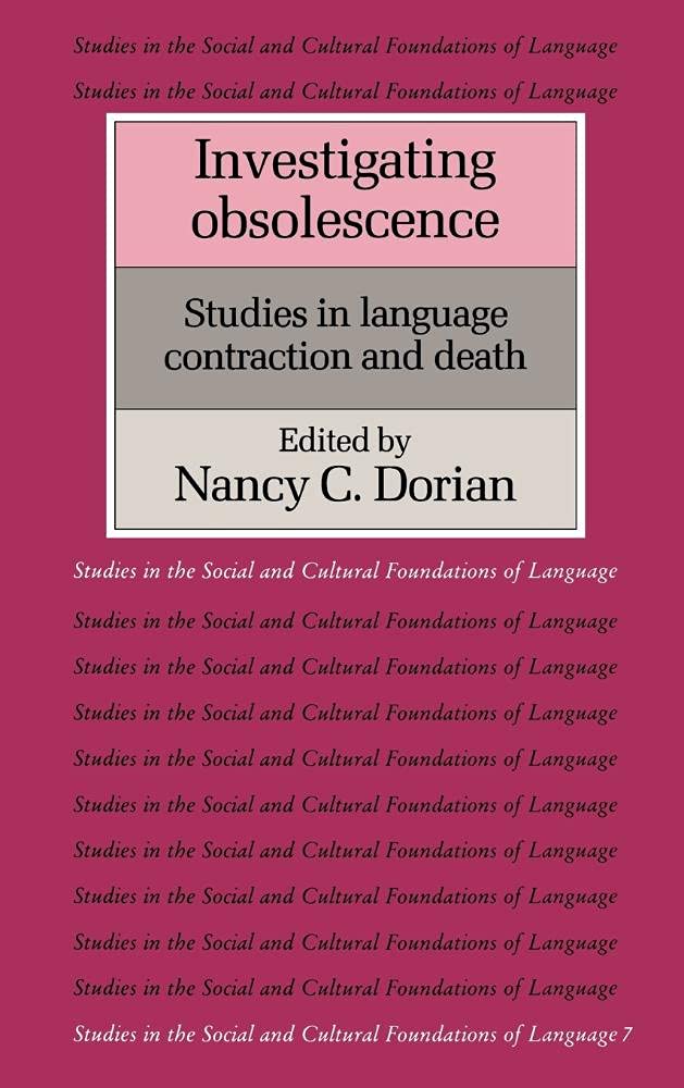 Buy Investigating Obsolescence: Studies in Language Contraction and Death (Studies in the Social and Cultural Foundations of Language) by Nancy C. Dorian | Buy at Bookshops.in — BookShops.in