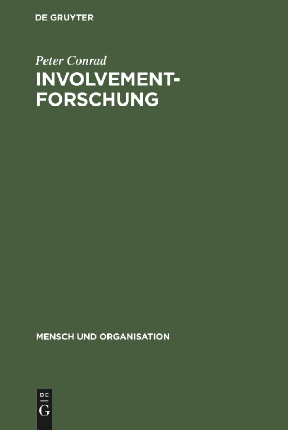 Buy Involvement-Forschung: Motivation und Identifikation in der verhaltenswissenschaftlichen Organisationstheorie (Mensch und Organisation, 14) by Peter Conrad and Wolfgang H. Staehle | De Gruyter | German Language | Paperback | Reprint 2019 — BookShops.in