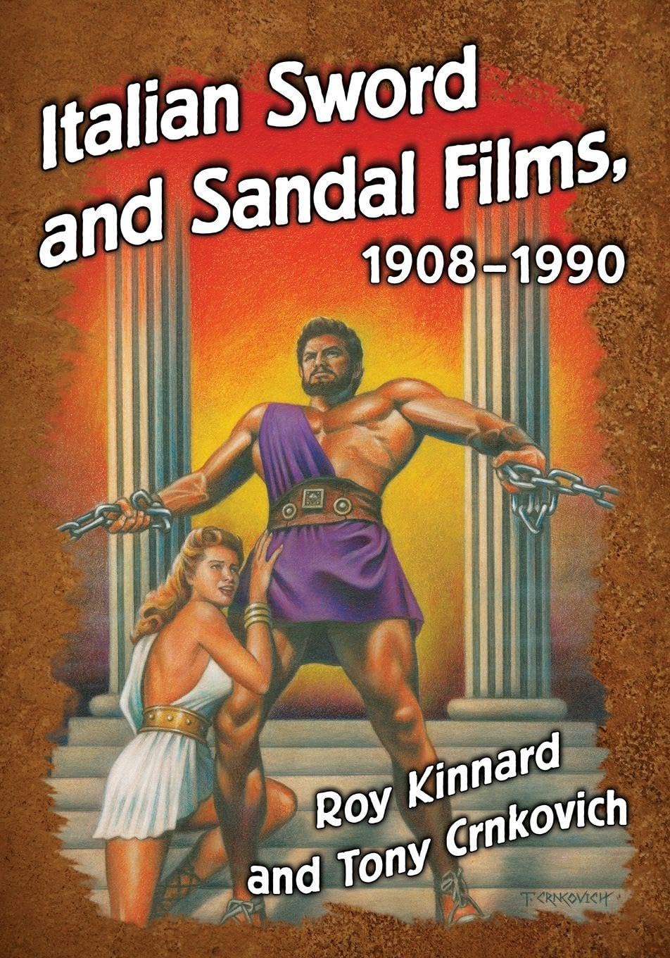 Buy Italian Sword and Sandal Films, 1908-1990: The Peplum Genre in Italian Cinema | Roy Kinnard, Tony Crnkovich | McFarland & Co Inc | Hardcover | Illustrated Edition | Film History & Criticism — BookShops.in