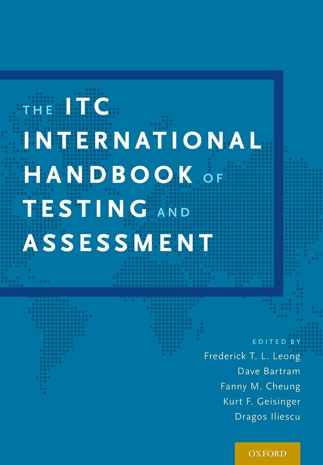 Buy The ITC International Handbook of Testing and Assessment by Frederick T. L. Leong, Dave Bartram, Fanny Cheung | OUP USA | English | Paperback | 1st Edition — BookShops.in