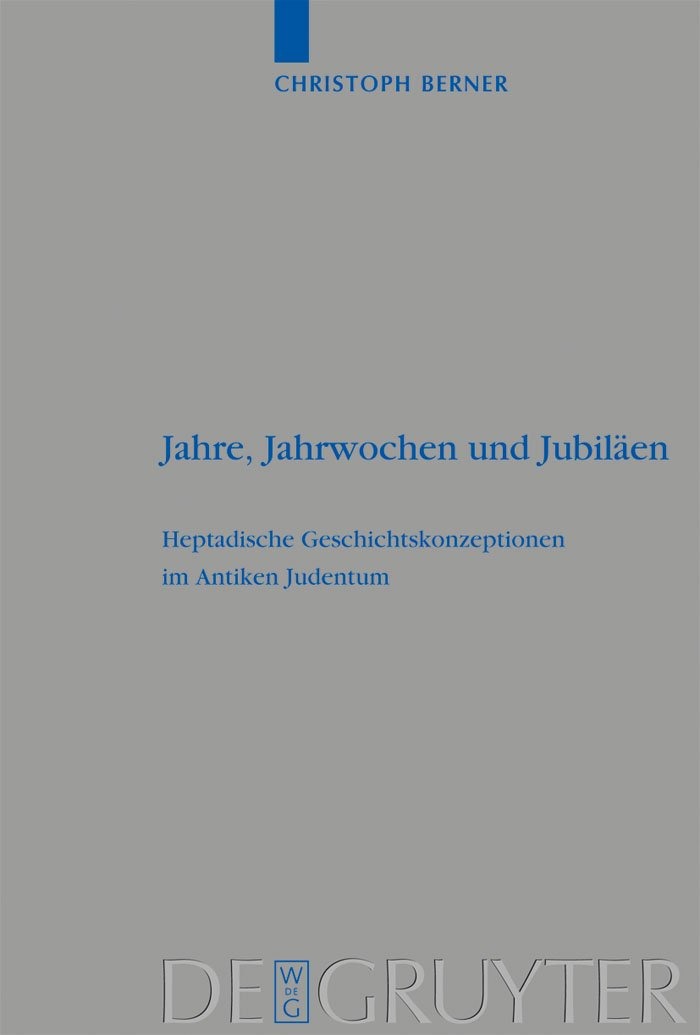 Buy Jahre, Jahrwochen und Jubiläen: Heptadische Geschichtskonzeptionen im Antiken Judentum (Beihefte zur Zeitschrift fur die Alttestamentliche Wissenschaft, 363) by Christoph Berner | De Gruyter | German Paperback | 2006 — BookShops.in