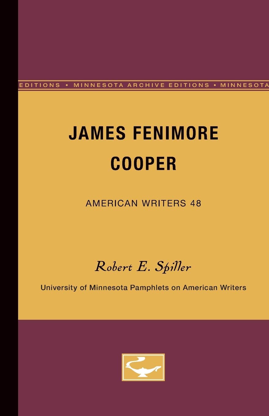 Buy James Fenimore Cooper - American Writers 48 by Robert E. Spiller | University of Minnesota Press | Hardcover | Biography & Literary Criticism — BookShops.in