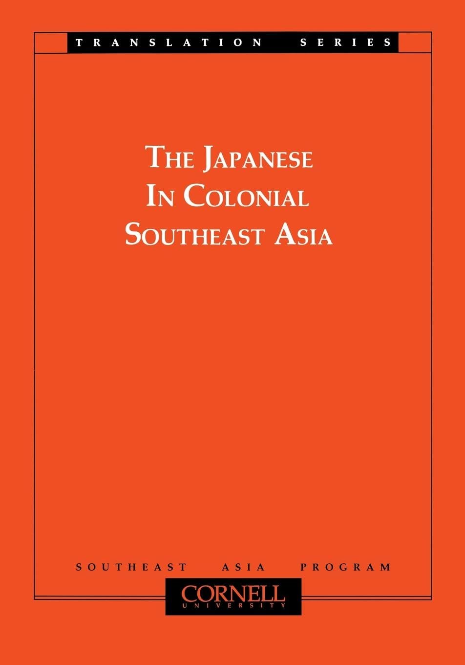 Buy The Japanese in Colonial Southeast Asia by Takashi Shiraishi – Colonial History — BookShops.in