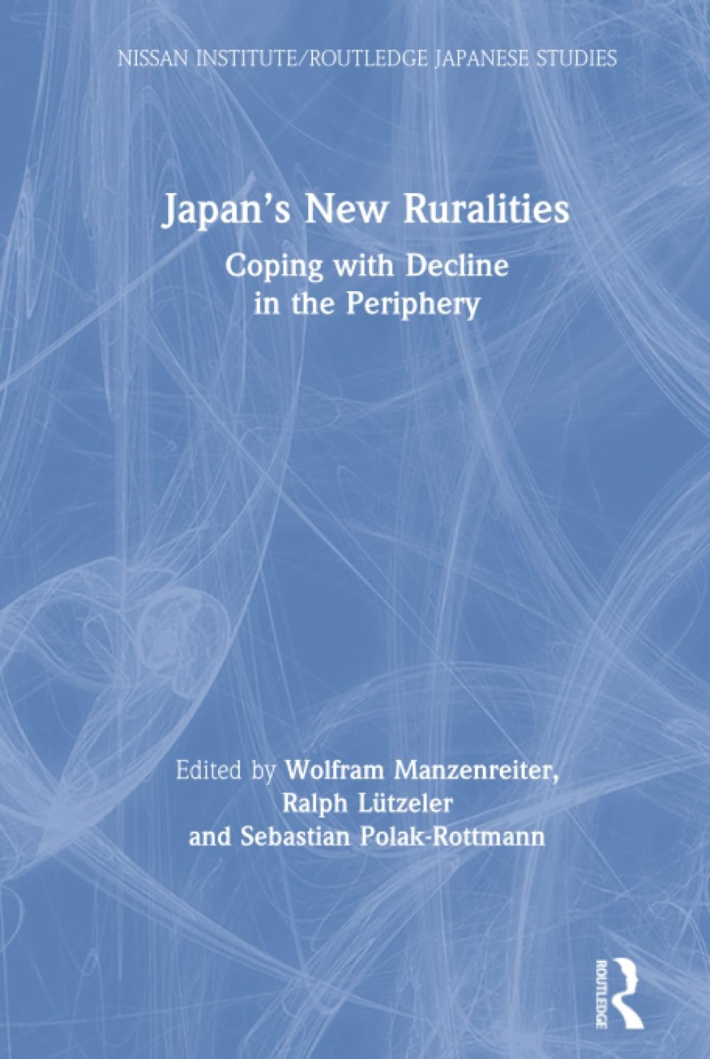 Buy Japan’s New Ruralities: Coping With Decline in the Periphery by Manzenreiter Wolfram, Ralph Lützeler, Sebastian Polak-Rottmann | Routledge | English | Paperback | 1st Edition — BookShops.in