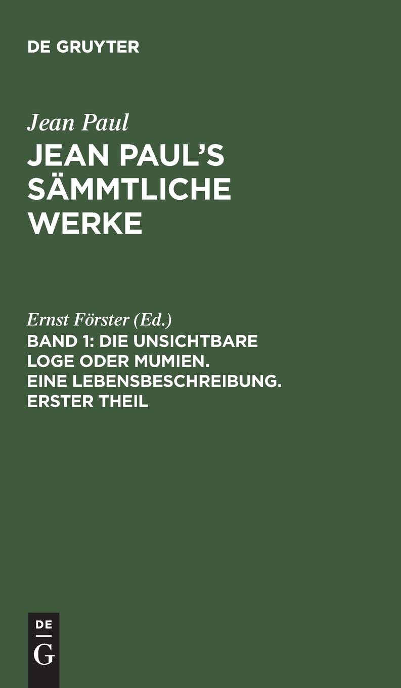 Buy Die unsichtbare Loge oder Mumien. Eine Lebensbeschreibung. Erster Theil by Ernst Förster – De Gruyter German Paperback 3rd Edition — BookShops.in