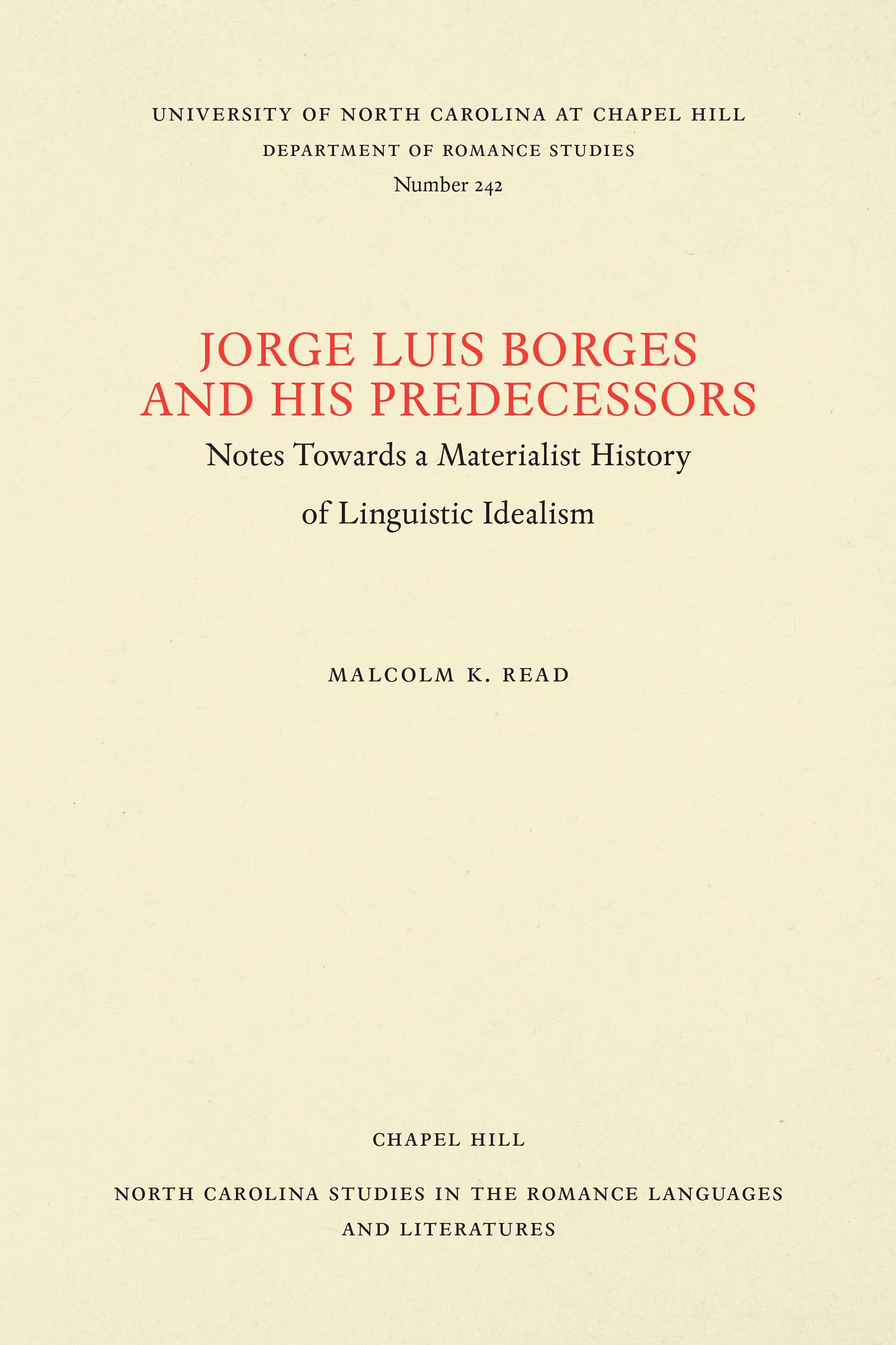 Buy Jorge Luis Borges and His Predecessors: Or Notes Towards a Materialist History of Linguistic Idealism by Malcolm K. Read | Hardcover | UNC Charlotte Press | Literary Criticism — BookShops.in