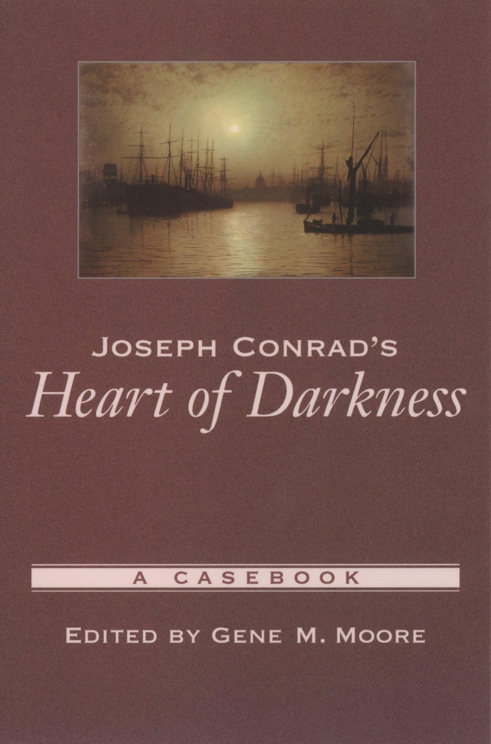 Buy Heart of Darkness: A Casebook by Joseph Conrad - Gene M. Moore (Editor), Oxford University Press, Paperback, 2004 Edition, English, Literary Criticism Book — BookShops.in