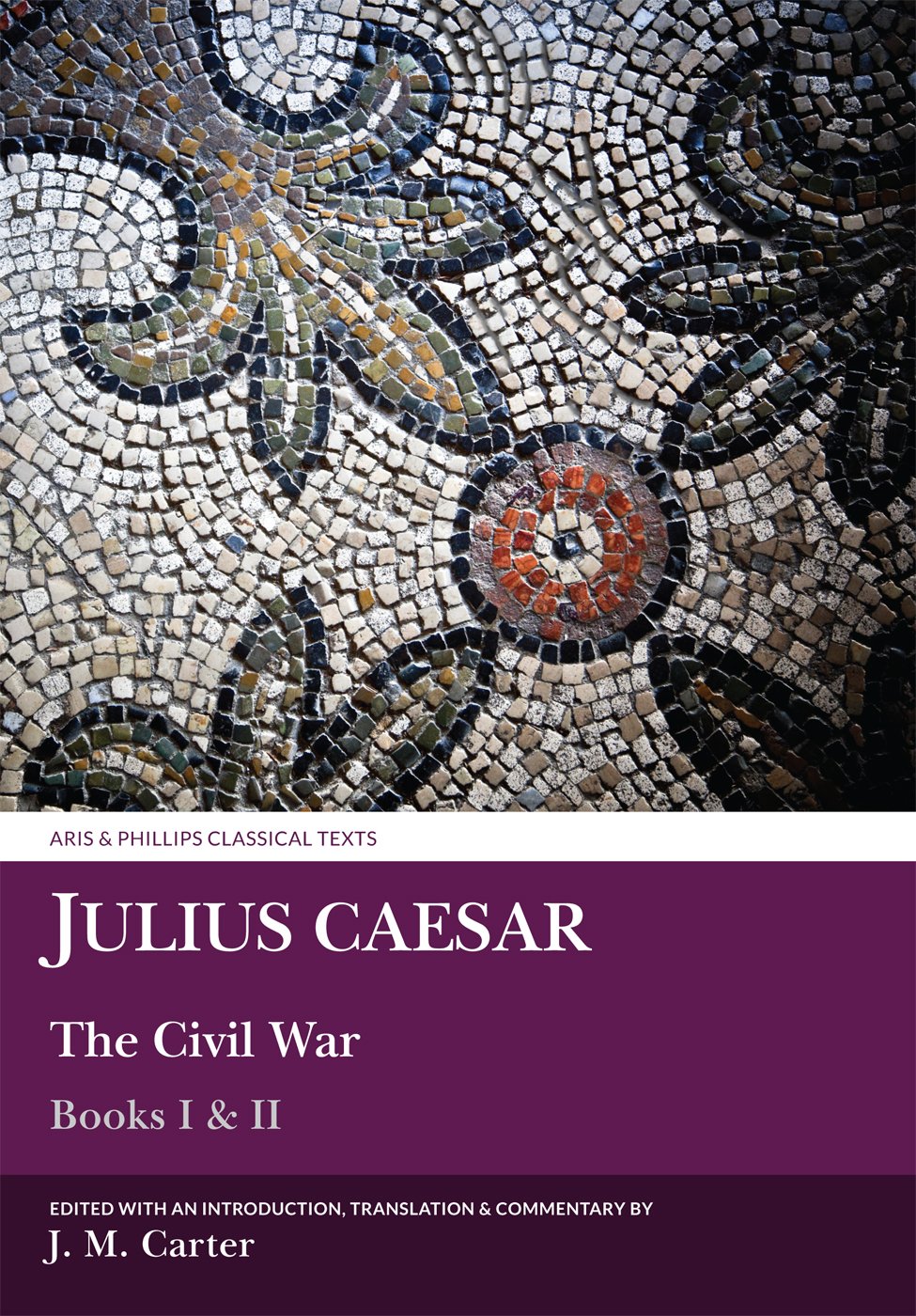 Buy Julius Caesar: The Civil War Books I & II (Aris & Phillips Classical Texts) by J. M. Carter - Hardcover, 2nd Edition, English, Aris & Phillips Ltd - Ancient Roman History Book — BookShops.in
