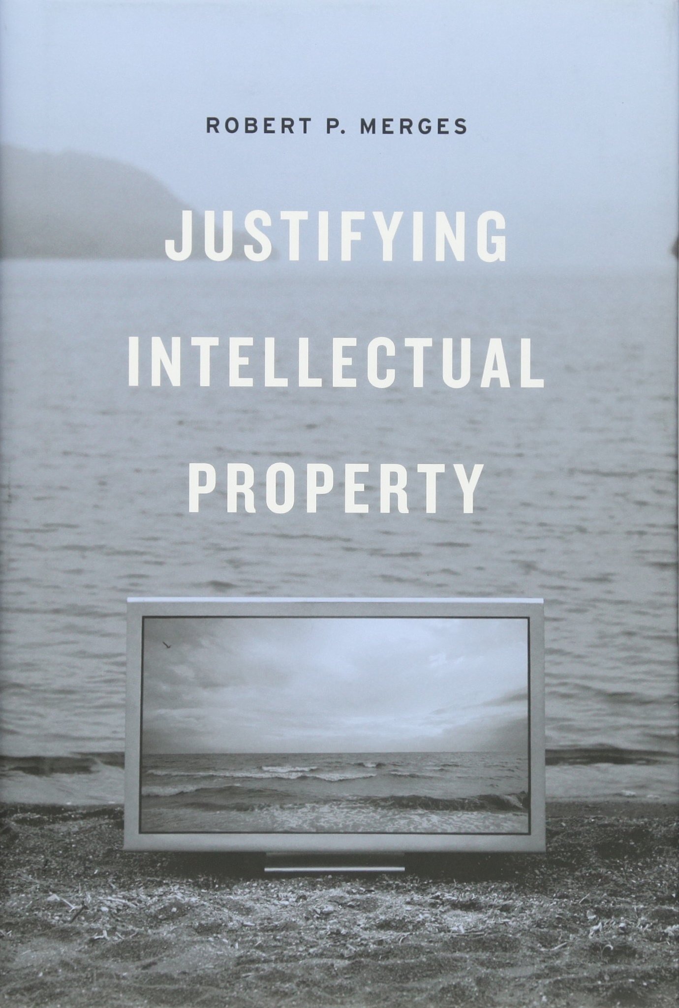 Buy Justifying Intellectual Property by Robert P. Merges | Harvard University Press | English | Paperback | 2011 Edition — BookShops.in