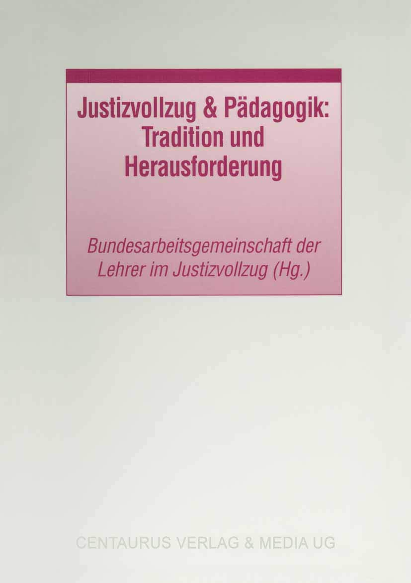 Buy Justizvollzug & Pädagogik: Tradition und Herausforderung by Bundesarbeitsgemeinschaft Der Lehrer – Hardcover German Criminology Textbook – Centaurus Verlag — BookShops.in