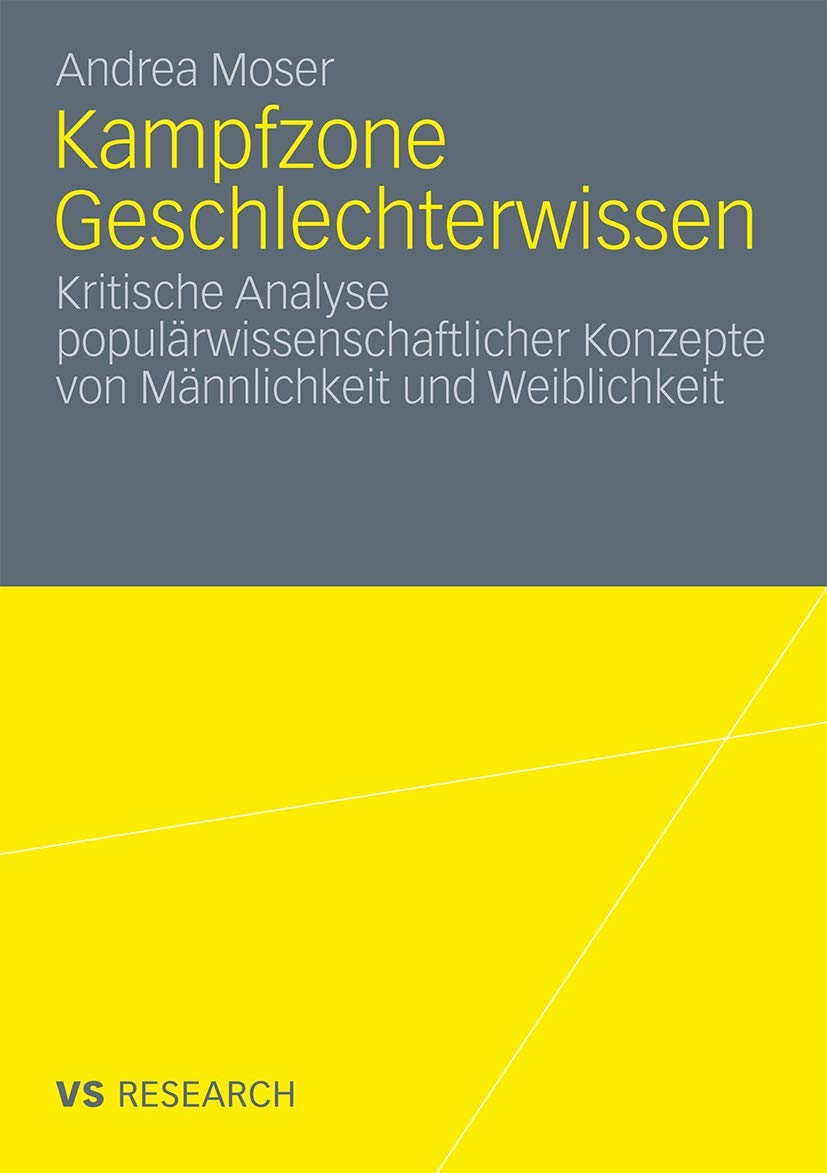 Buy Kampfzone Geschlechterwissen: Kritische Analyse populärwissenschaftlicher Konzepte von Männlichkeit und Weiblichkeit by Andrea Moser - Springer VS Hardcover German Gender Studies Textbook — BookShops.in