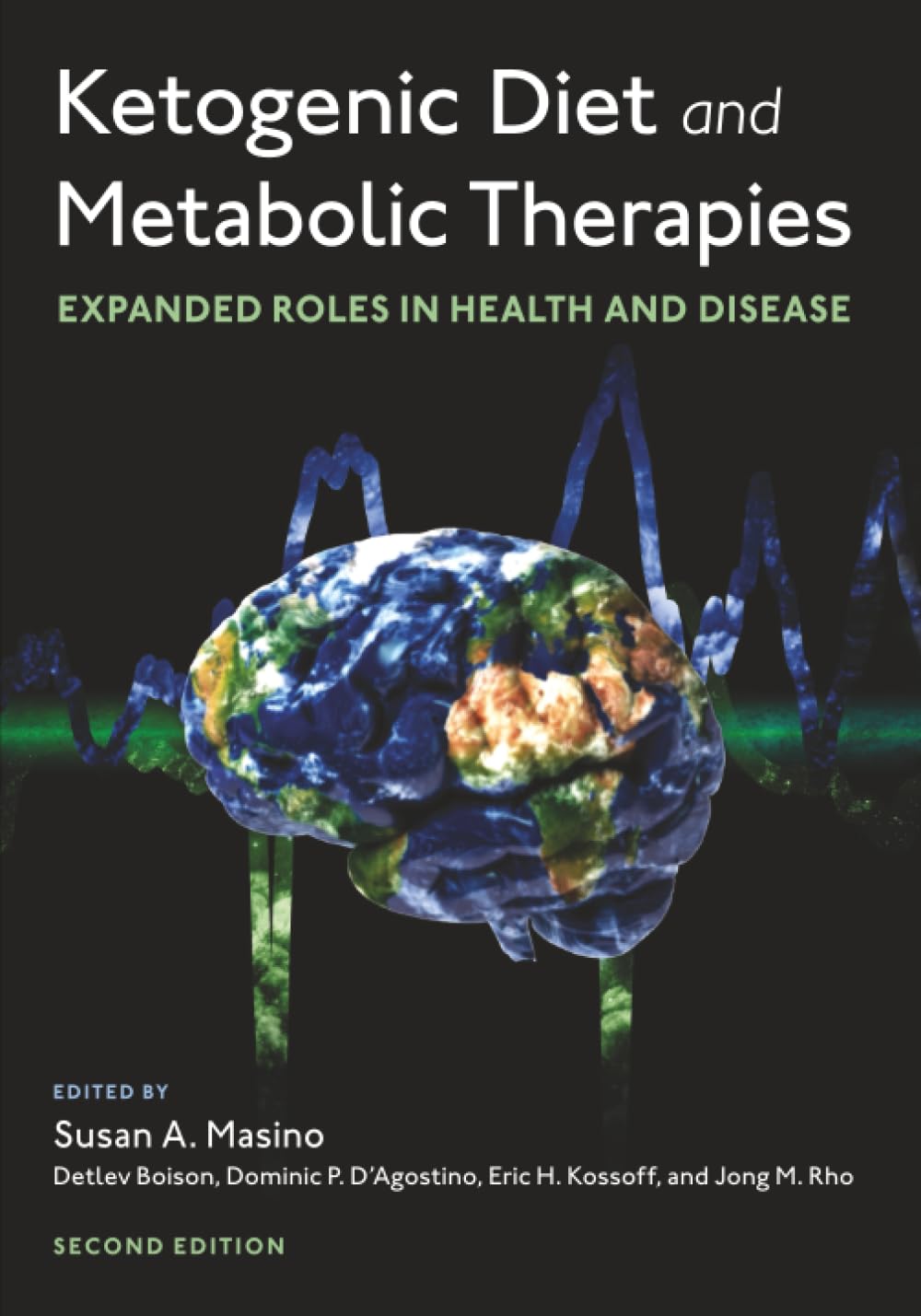 Buy Ketogenic Diet and Metabolic Therapies: Expanded Roles in Health and Disease by Susan A. Masino - Oxford Univ Pr - Hardcover - 2nd Edition - Neurology Textbook for Medical Students and Healthcare Professionals — BookShops.in