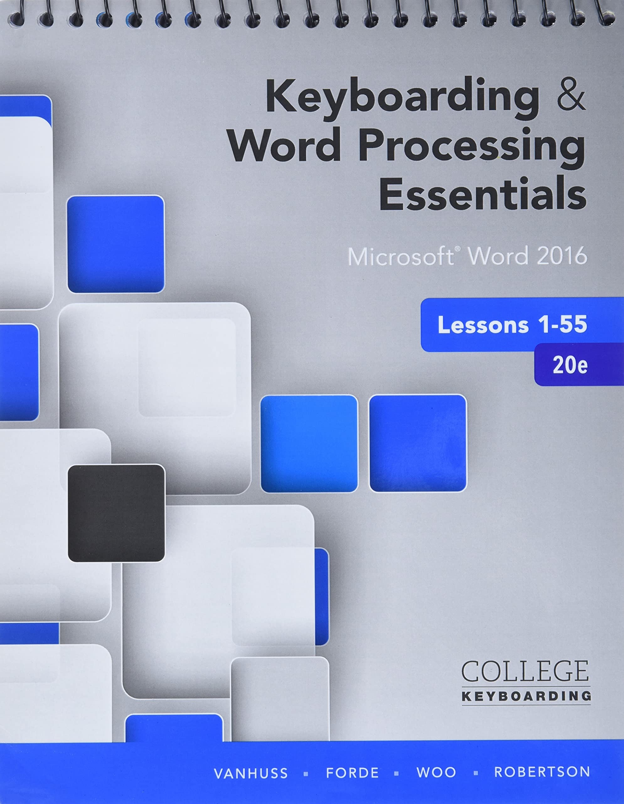Buy Keyboarding and Word Processing Essentials Lessons 1-55: Microsoft Word 2016, Spiral bound Version (College Keyboarding) by Susie Vanhuss, Connie Forde, Donna Woo - Course Technology Inc, English, Paperback, 20th Edition — BookShops.in