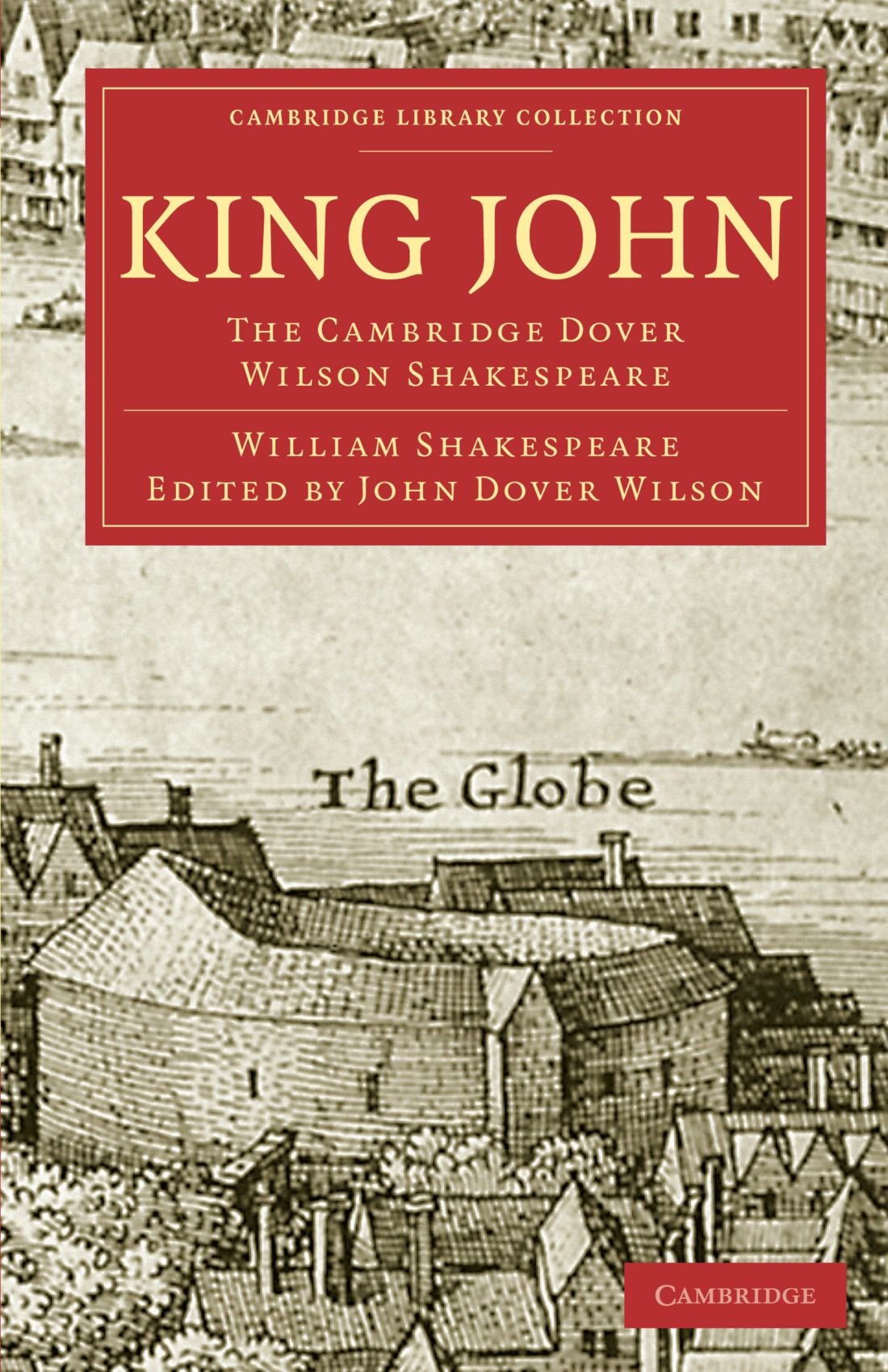 Buy King John: The Cambridge Dover Wilson Shakespeare Hardcover – William Shakespeare, John Dover Wilson, Cambridge University Press, English Literature Criticism — BookShops.in