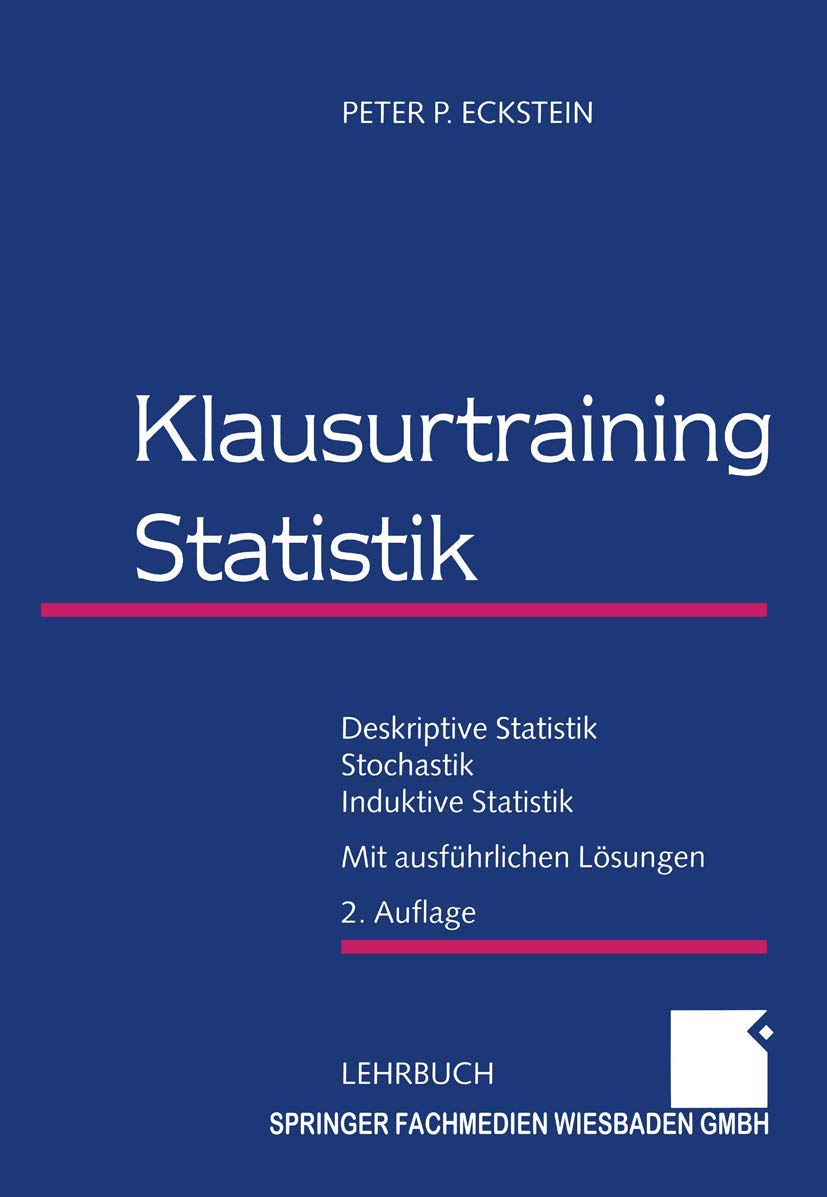 Buy Klausurtraining Statistik by Peter P. Eckstein | German Statistics Exam Prep Book – Descriptive, Stochastic & Inductive Statistics | Bookshops.in — BookShops.in