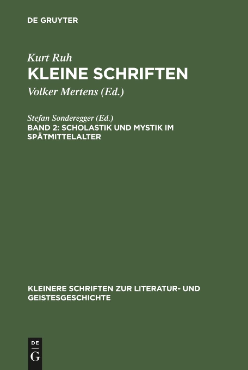 Buy Kleine Schriften: Scholastik und Mystik im Spätmittelalter (002) by Volker Mertens & Kurt Ruh | De Gruyter Paperback | German Edition Reprint 2016 — BookShops.in