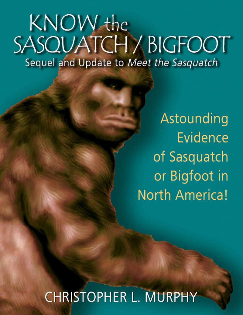 Buy Know the Sasquatch by Christopher L. Murphy | Hancock House | Hardcover | Zoology & Cryptozoology Book — BookShops.in