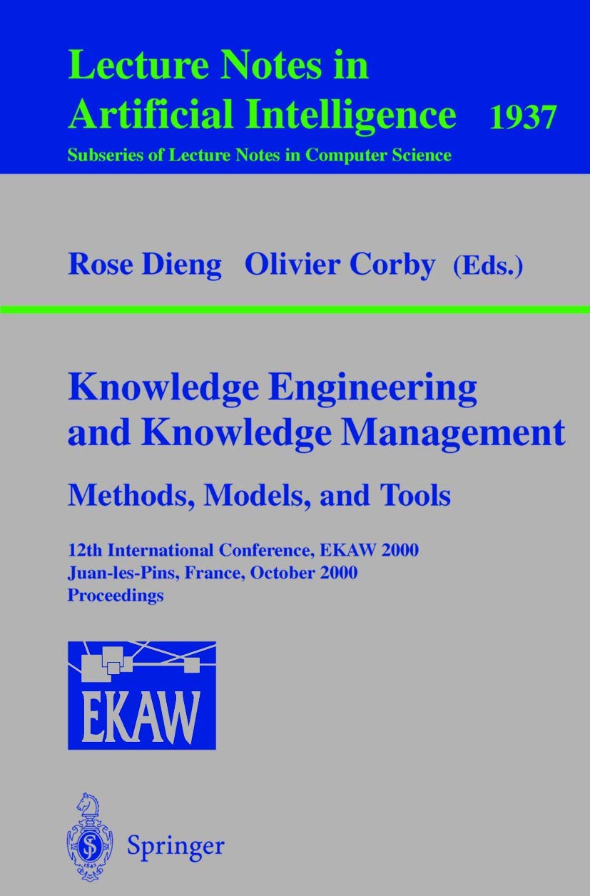 Buy Knowledge Engineering and Knowledge Management: 12th International Conference EKAW 2000 Proceedings | Rose Dieng, Olivier Corby | Springer-Verlag | Hardcover | 2000 Edition | Higher Education Textbook — BookShops.in