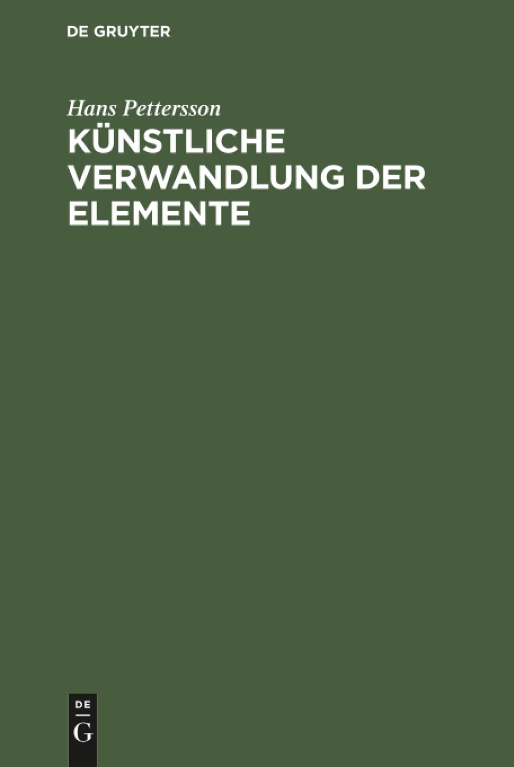 Buy Künstliche Verwandlung Der Elemente (Zertrümmerung Der Atome) by Hans Pettersson | De Gruyter | German Paperback | 1929 Reprint Edition | Physics Textbook — BookShops.in