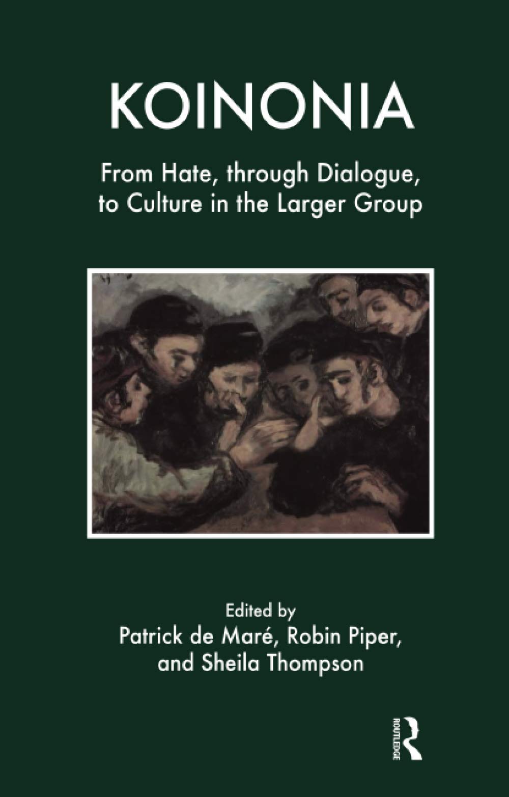 Buy Koinonia: From Hate, Through Dialogue, to Culture in the Large Group by Patrick B. Demare — BookShops.in