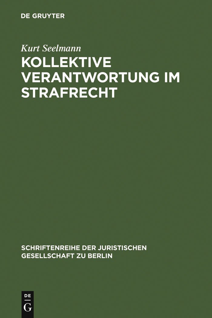 Buy Kollektive Verantwortung im Strafrecht by Kurt Seelmann | De Gruyter | German Hardcover | Constitutional Law Textbook — BookShops.in