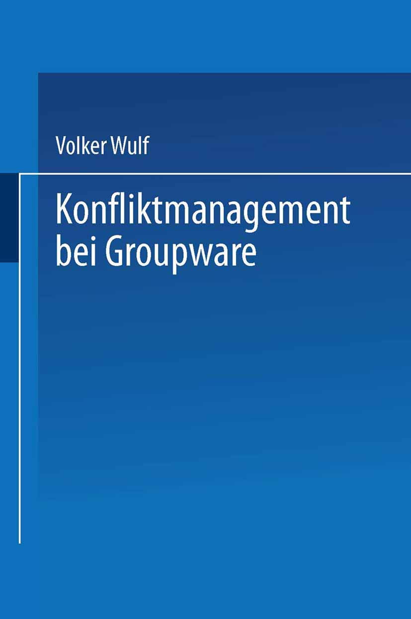 Buy Konfliktmanagement bei Groupware by Volker Wulf | Vieweg+Teubner | German Hardcover | 1997 Edition | Engineering & Technology — BookShops.in