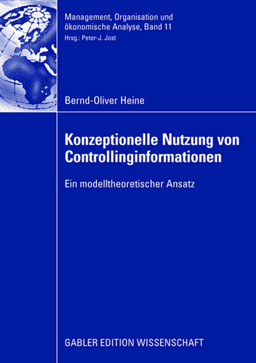 Buy Konzeptionelle Nutzung von Controllinginformationen: Ein modelltheoretischer Ansatz (Management, Organisation und ökonomische Analyse) by Bernd-Oliver Heine & Jürgen Weber | Gabler | German Hardcover | 2008 Edition | Accounting & Auditing Textbook — BookShops.in