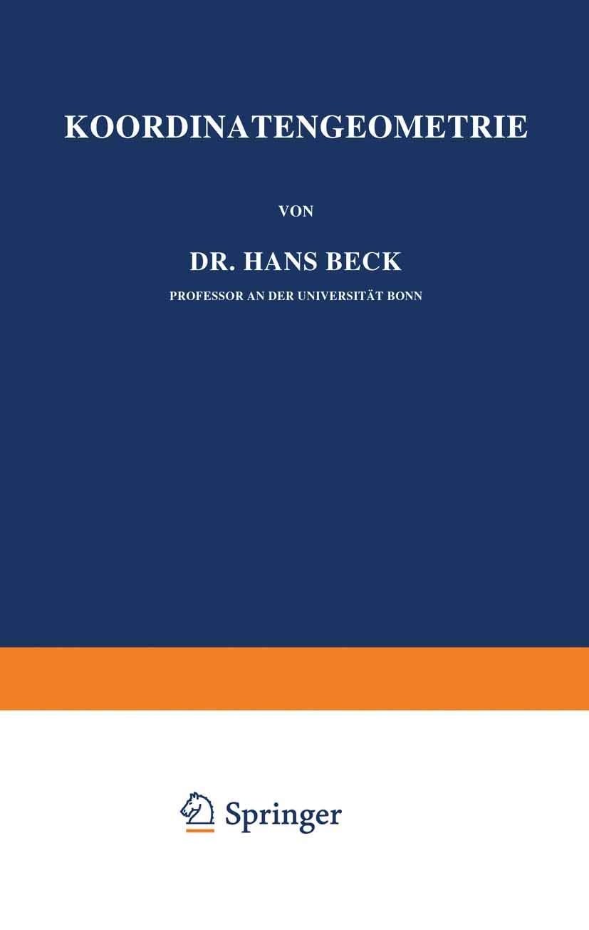 Buy Koordinaten-Geometrie: Erster Band: Die Ebene by Hans Beck (1919 Hardcover, German) | Springer-Verlag Geometry Textbook — BookShops.in
